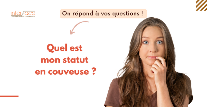 Quel est mon statut en couveuse ?